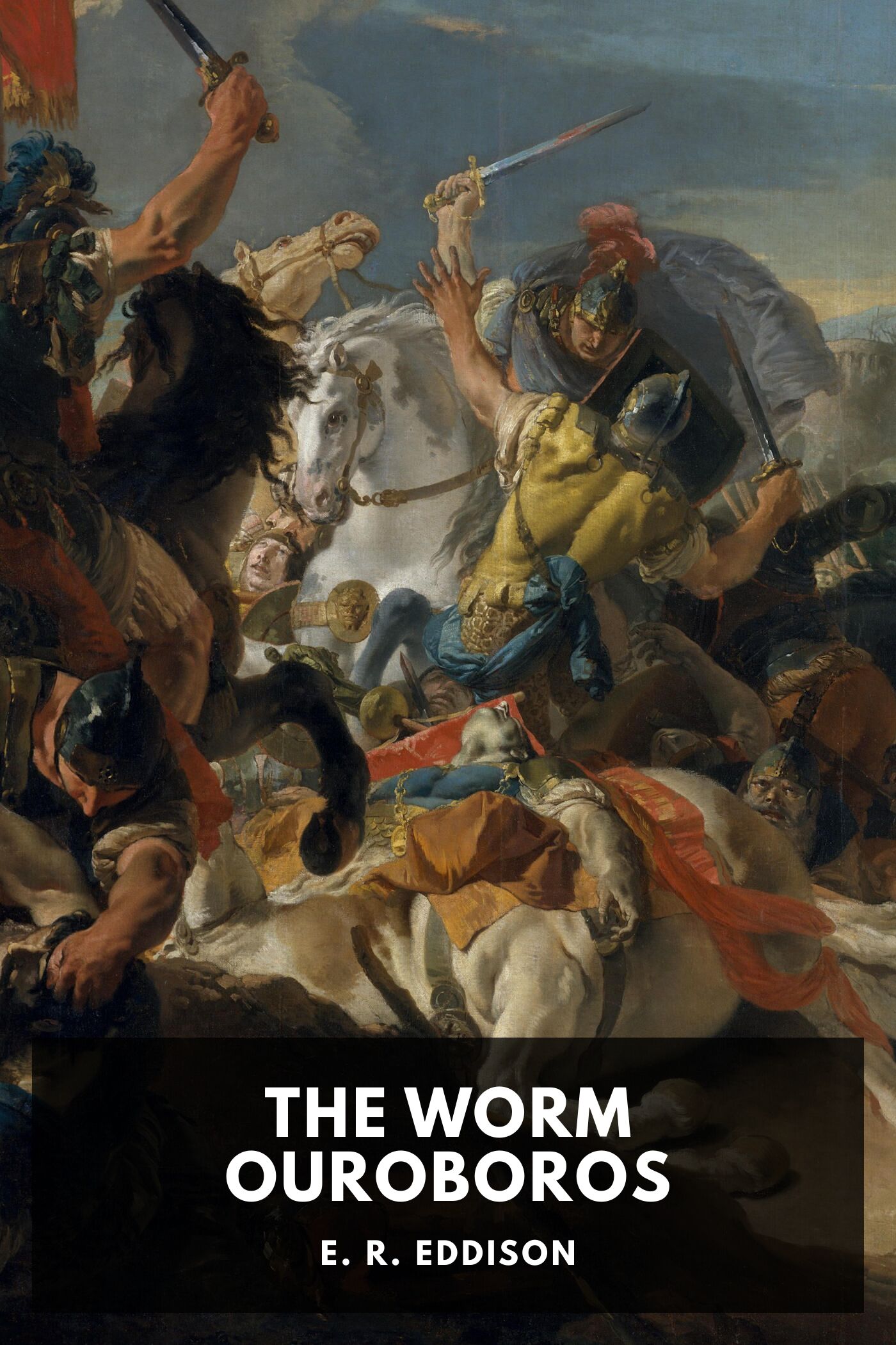 The Worm Ouroboros: A Romance